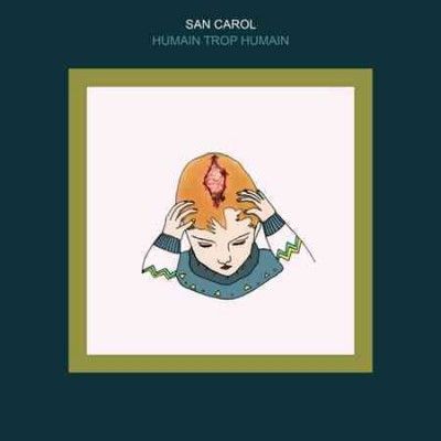 San Carol - Humain Trop Humain (Vinyl)