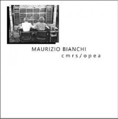 Maurizio Bianchi - Cmrs/opea (Vinyl)