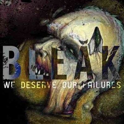Bleak - We Deserve Our Failures (Vinyl)