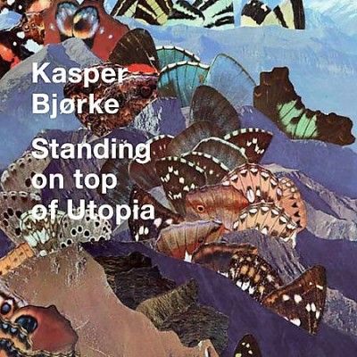 Kasper Bjorke - Standing On Top Of Utopia (Vinyl)