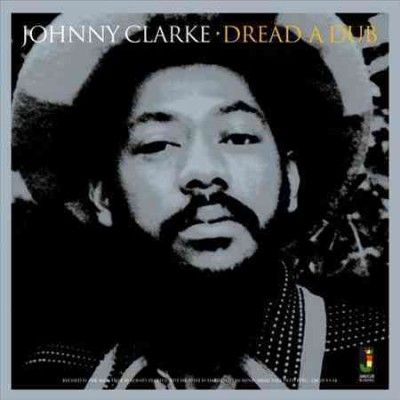 Johnny Clarke - Dread A Dub (Vinyl)