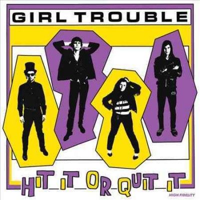 Girl Trouble - Hit It Or Quit It (Vinyl)