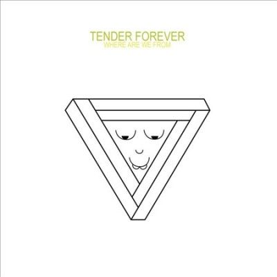 Tender Forever - Where Are We From (Vinyl)