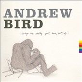 Andrew Bird - Things Are Really Great Here Sort Of (Vinyl)
