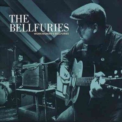 Bellfuries - Workingman's Bellfuries (Vinyl)