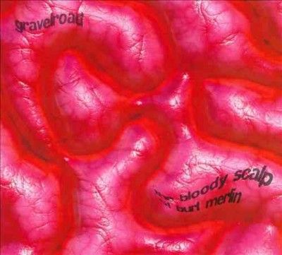 Gravelroad - Bloody Scalp Of Burt Merlin (Vinyl)