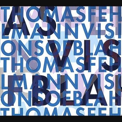Thomas Fehlmann - Visions Of Blah (Vinyl)