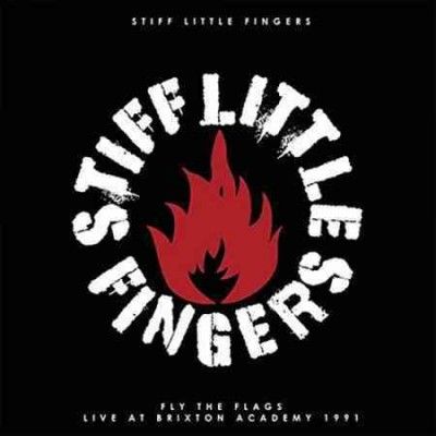 Stiff Little Fingers - Fly The Flags: Live At The Brixton Aca (Vinyl)