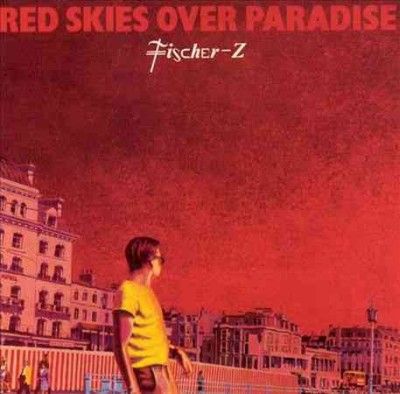 Fischer - Z - Red Skies Over Paradise (Vinyl)