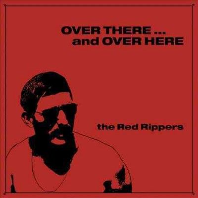 Red Rippers - Over There And Over Here (Vinyl)