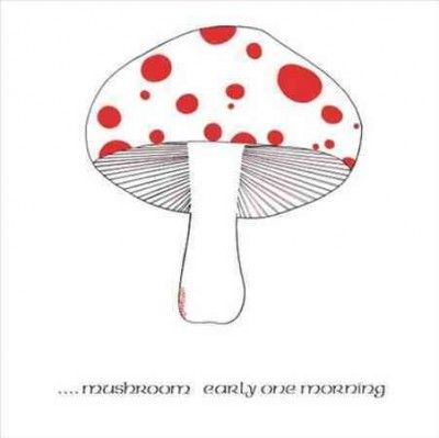 Mushroom - Early One Morning (Vinyl)
