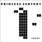 Princess Century - Lossy (Vinyl)