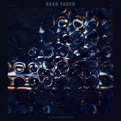 Dead Fader - Glass Underworld (Vinyl)