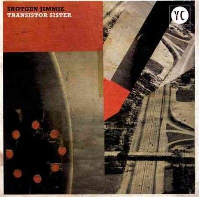 Shotgun Jimmie - Transistor Sister (Vinyl)