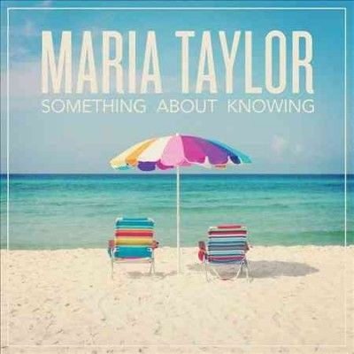Maria Taylor - Something About Knowing (Vinyl)