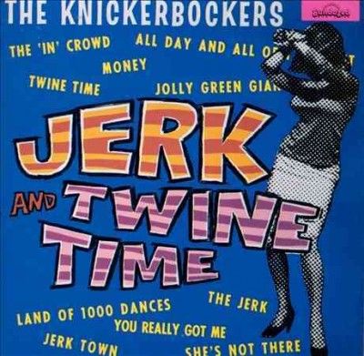 Knickerbockers - Jerk And Twine Time (Vinyl)