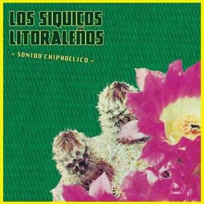 Los Siquicos Litoral - Sonido Chipadelico (Vinyl)