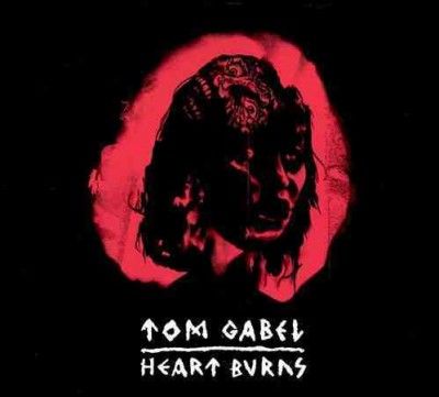 Tom Gabel - Heart Burns (Vinyl)
