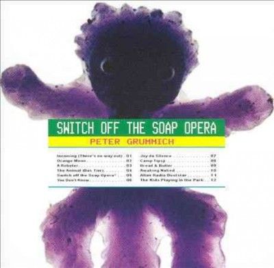 Peter Grummich - Switch Off The Soap Opera (Vinyl)