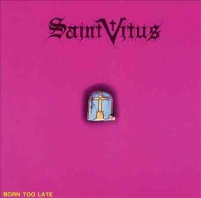 Saint Vitus - Born Too Late (Vinyl)