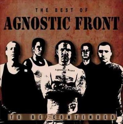 Best of Agnostic Front:to Be Continue - (Import Vinyl Record)