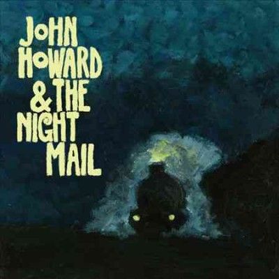 John Howard &amp; the Night Mail (Vinyl / 12" Album)