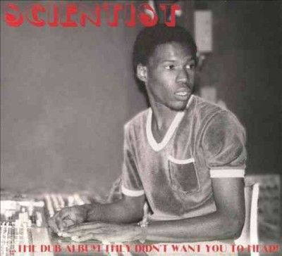 Scientist - Dub Album They Didn't Want You To Hea (Vinyl)