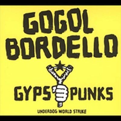 Gogol Bordello - Gypsy Punks Underdog World Strike (Vinyl)