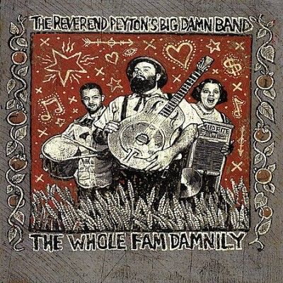 Reverend Peyton's Bi - Whole Fam Damnily (Vinyl)