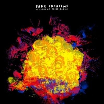 Fake Problems - It's Great To Be Alive (Vinyl)