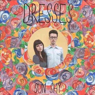 Dresses - Sun Shy (Vinyl)