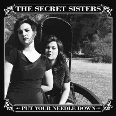 Secret Sisters - Put Your Needle Down (Vinyl)