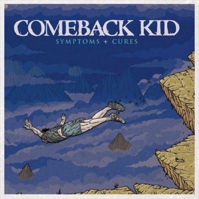 Comeback Kid - Symptoms &amp; Cures (Vinyl)