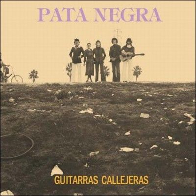 Pata Negra - Guitarras Callejeras (Vinyl)