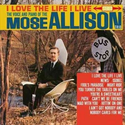Mose Allison - I Love The Life I Live (Vinyl)