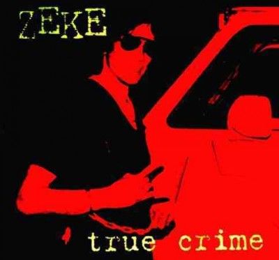 Zeke - True Crime (Vinyl)