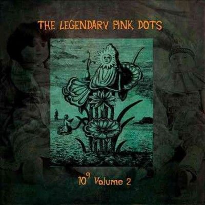 Legendary Pink Dots - 10 To The Power Of 9: Vol 2 (Vinyl)