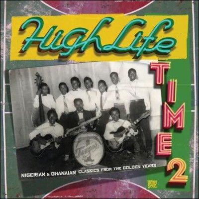 Various - Highlife Time 2: Nigerian &amp; Ghanaian C (Vinyl)