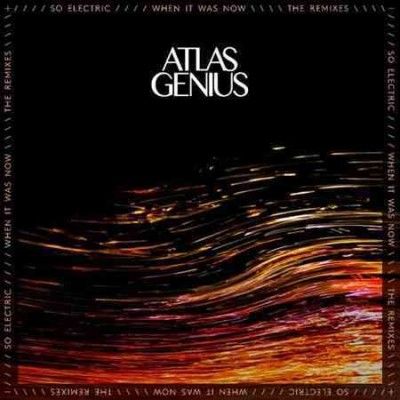 Atlas Genuis - So Electric: When It Was Now (remixes) (Vinyl)