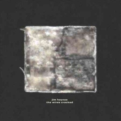 Jim Haynes - Wires Cracked (Vinyl)