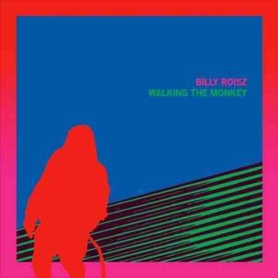 Billy Roisz - Walking The Monkey (Vinyl)