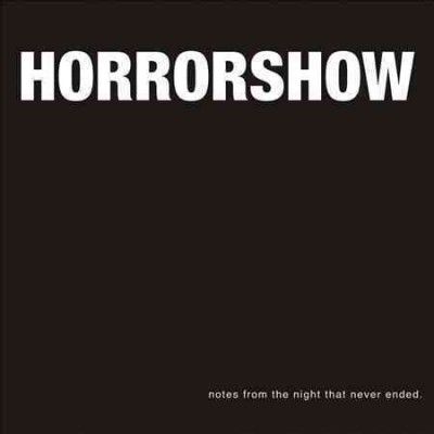 Horror Show - Notes From The Night That Never Ended (Vinyl)