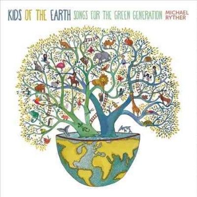 Michael Ryther - Kids Of The Earth: Songs For The Green (CD)