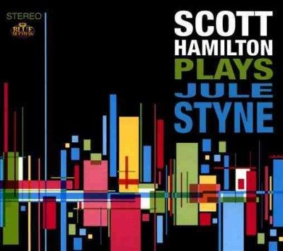 Scott Hamilton - Scott Hamilton Plays Jule Styne (CD)