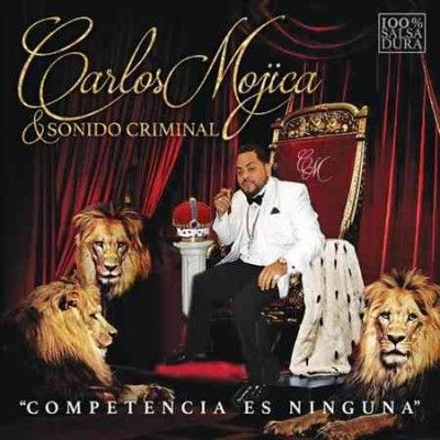 Carlos Mojica - Competencia Es Ninguna (CD)