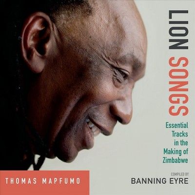 Thomas Mapfumo - Lion Songs: Essential Tracks In The Ma (CD)