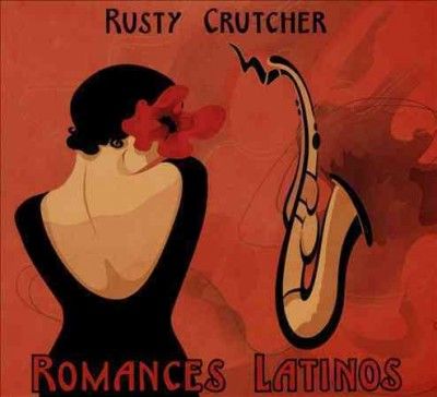 Rusty Crutcher - Romances Latinos (CD)