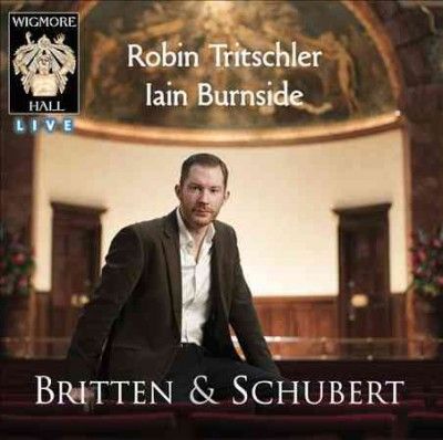 Robin Tritschler/Iain Burnside: Britten &amp; Schubert (CD / Album)