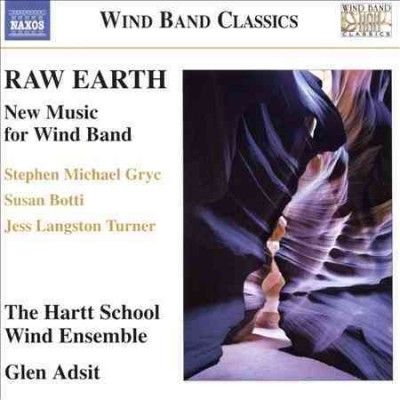 Hartt Wind Ensemble - Raw Earth: New Music For Wind Band (CD)