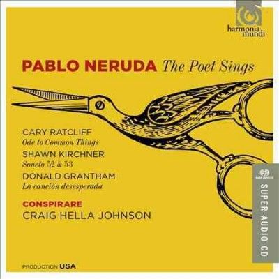 Conspirare - Pablo Neruda: Poet Sings (CD)